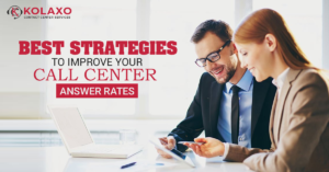 Best Strategies to Improve Your Call Center’s Answer Rates