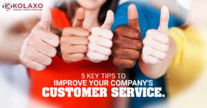 5 Key Tips to Improve Your Company’s Customer Service