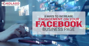 8 Ways Through which you can Increase Engagement On Your Facebook Business Page