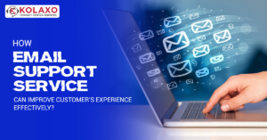 How Email Support Service Can Improve Customer’s Experience Effectively?