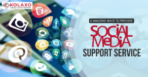 5 Amazing Ways to Provide Social Media Support Service