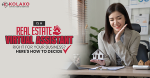 Is a Real Estate Virtual Assistant Right for Your Business? Here’s How to Decide